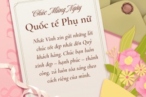 Nhất Vinh Chúc Mừng Ngày Quốc tế Phụ nữ 8/3